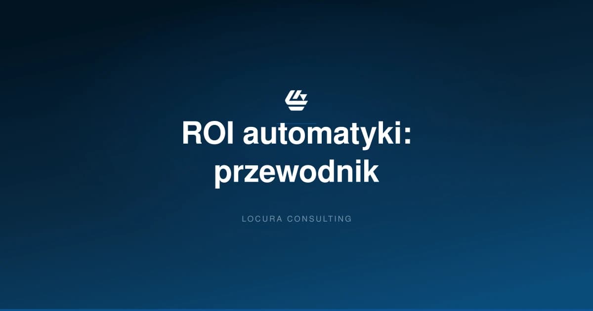 inwestycja w automatykę, ROI automatyzacja magazynu, kalkulacja automatyzacji - LOCURA Consulting