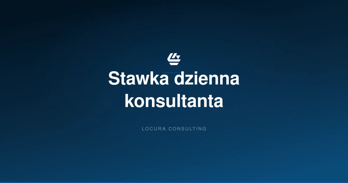 stawka dzienna konsultanta logistycznego, cena konsultant logistyczny, ile kosztuje doradca logistyczny - LOCURA Consulting
