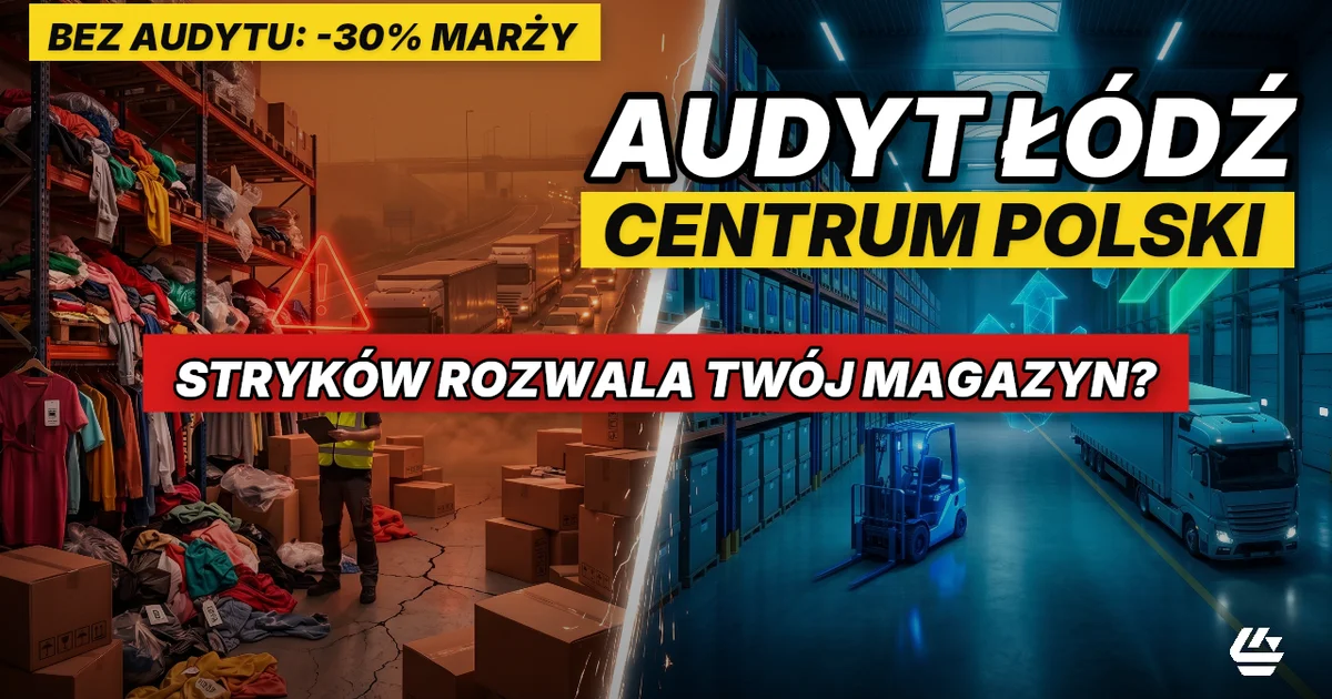 audyt logistyczny Łódź, audyt magazynu Łódź, audyt logistyki Stryków - LOCURA Consulting